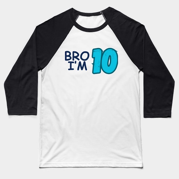 10th Birthday Boy Bro I’m 10 Year Old Ten Baseball T-Shirt by Mojakolane